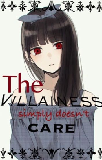 The Villainess Simply Doesn't Care