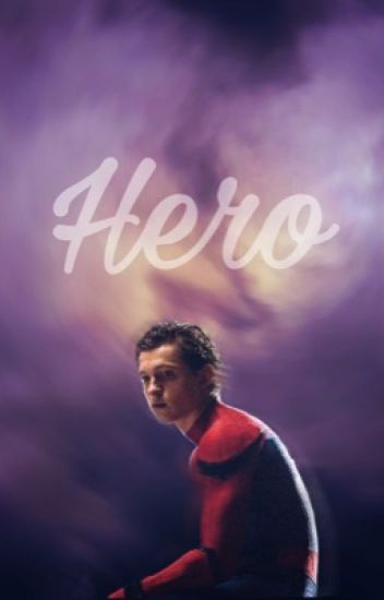 « Hero » (peter Parker X Reader)