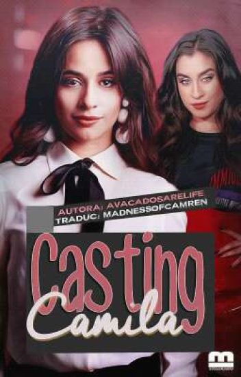 Casting Camila Traduccion - Camren.