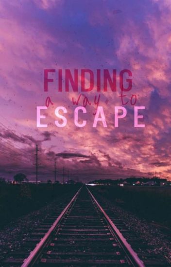 Finding A Way To Escape