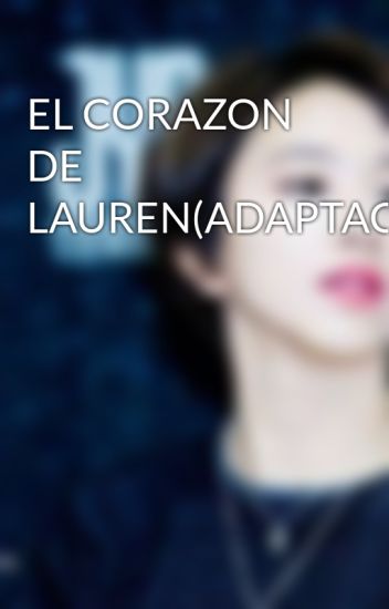 El Corazon De Lauren(adaptacion)