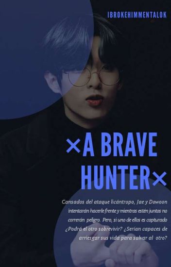 ×a Brave Hunter× (day6)