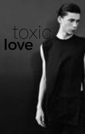 Toxic Love~bowers Gang Oneshots