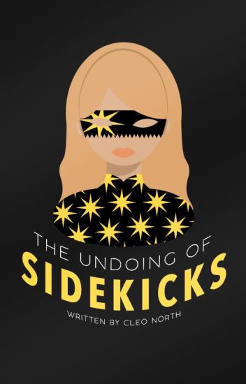 The Undoing Of Sidekicks | ✓