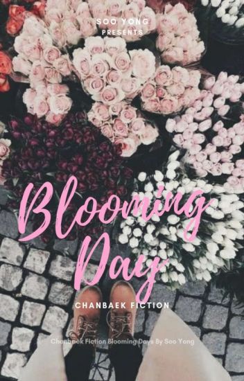 Blooming Day (chanbaek Gs - Short Story)✅