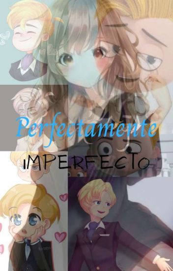 Perfectamente Imperfecto (lou X Lectora)