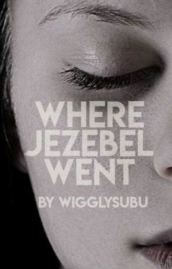 Where Jezebel Went | ✔