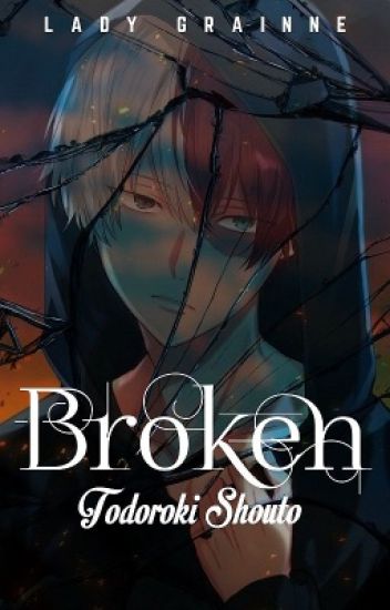 Broken - Todoroki Shouto