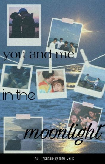You & Me In The Moonlight. I