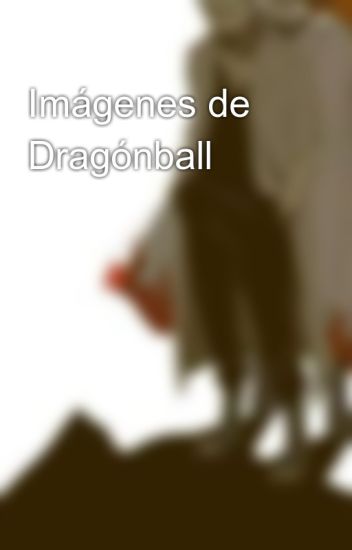 Imágenes De Dragónball