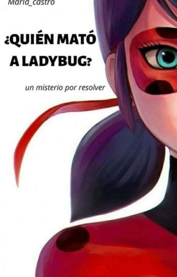 ¿quién Mató A Ladybug?