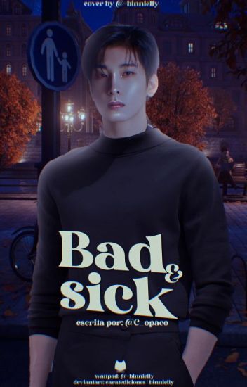 Bad&sick [meanie]