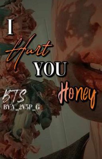 I Hurt You, Honey 《bts》 [book 2]