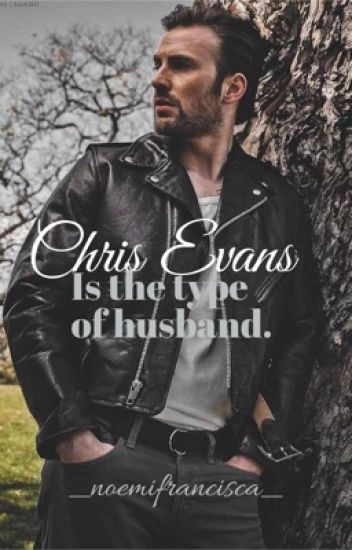 Chris Evans Is The Type Of Husband.