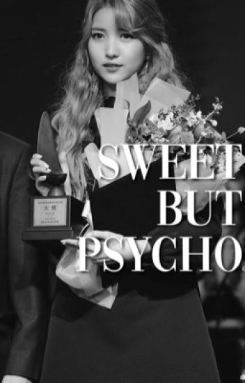 Sweet But Psycho [ksj][hiatus]