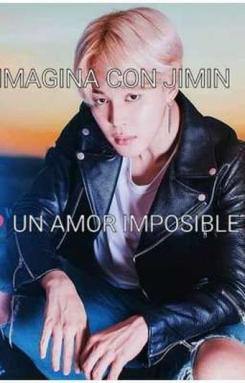 Imagina Con Jimin ❤un Amor Imposible ❤