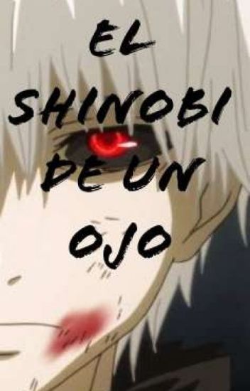 Naruto: El Shinobi De Un Ojo.