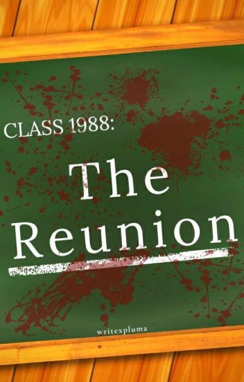 Class 1988: The Reunion [completed]