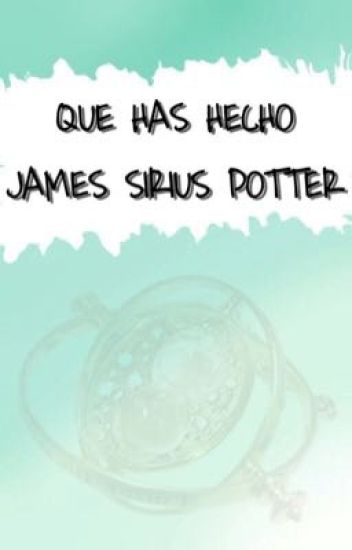 Que Has Hecho James Sirius Potter