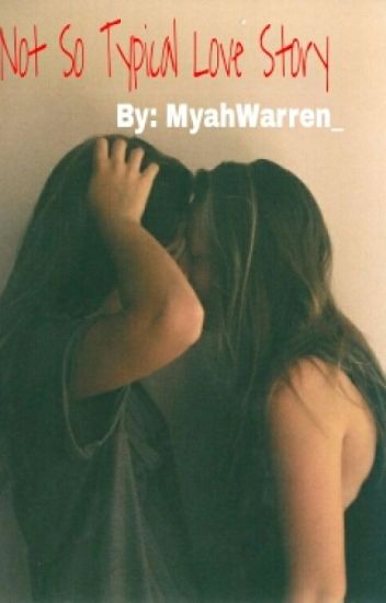 Not So Typical Love Story (lesbian Story)