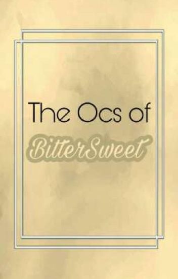 The Ocs Of Bittersweet