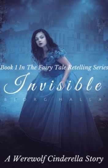 Invisible ✓ [a Cinderella Retelling]