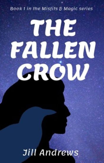 The Fallen Crow - Book 1 In The Misfits & Magic Series