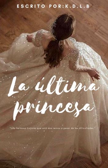 La Última Princesa |libro I|