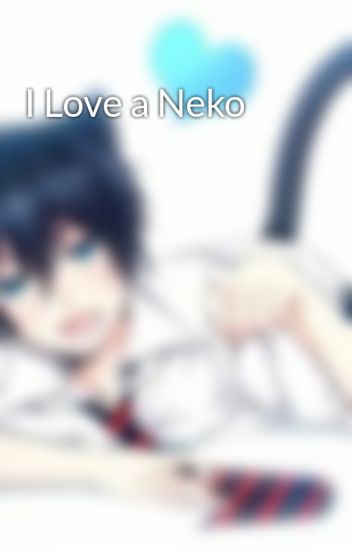 I Love A Neko