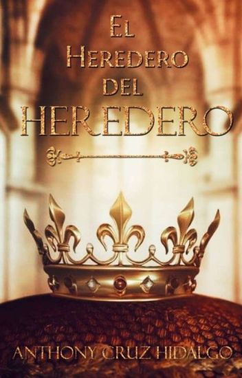El Heredero Del Heredero (ehdh)
