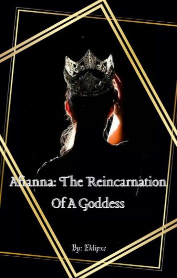 Afianna: The Reincarnation Of A Goddess