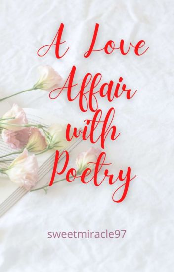 A Love Affair With Poetry