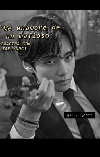 [imagina Con Taehyung] •me Enamore De Un Mafioso•