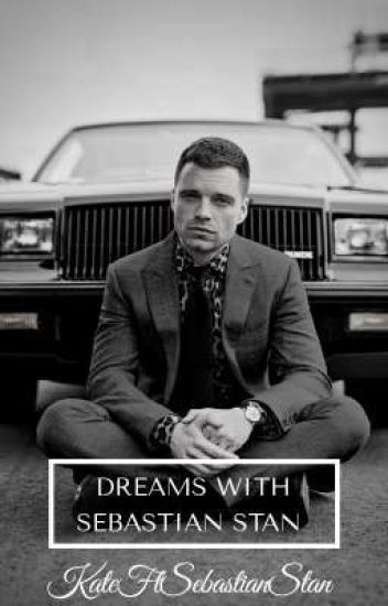 Dreams With Sebastian Stan.