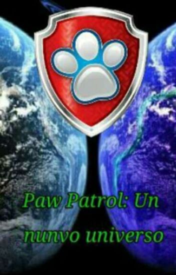 Paw Patrol: Un Nuevo Universo