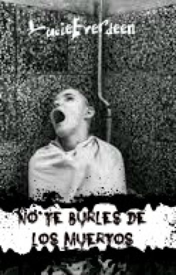 No Te Burles De Los Muertos.