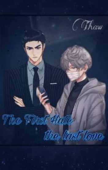 The First Hate, The Last Love
