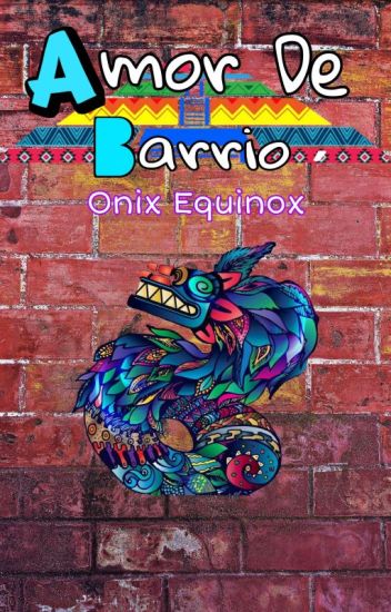 Amor De Barrio ( Onix Equinox)