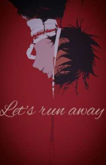 Let's Run Away || Itafushi