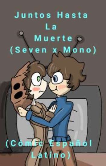"juntos Hasta La Muerte (seven X Mono)"