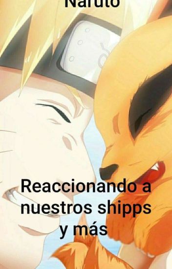 Naruto Reaccionando A Nuestros Shipps Y Más (pausada)