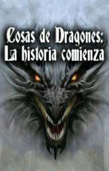 Cosas De Dragones: La Historia Comienza