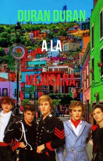 Duran Duran A La Mexicana