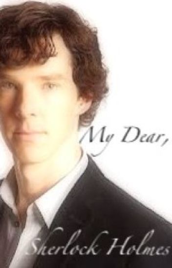 My Dear, Sherlock Holmes.