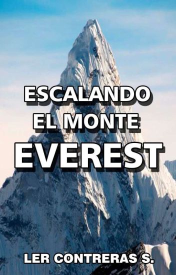 Escalando El Monte Everest [parte 2 Ya Disponible]
