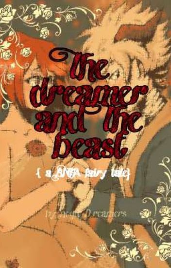 The Dreamer And The Beast { A Bnha Fairy Tale #1}