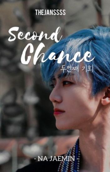 Second Chance || Na Jaemin√