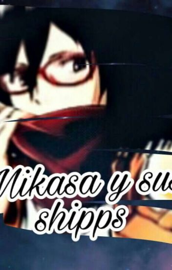 Mikasa Y Sus Ships