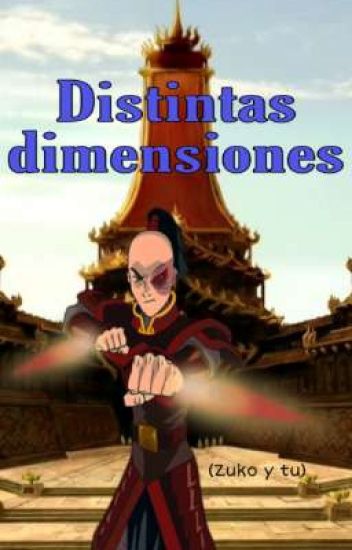 Distintas Dimensiones (zuko Y Tu)