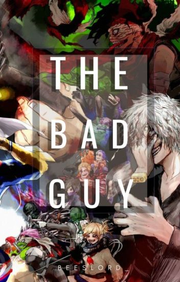 The Bad Guy ;; Bnha